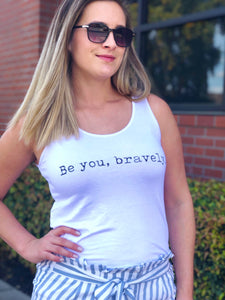 BE YOU BRAVELY TANK-WHITE